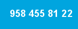 958 455 81 22